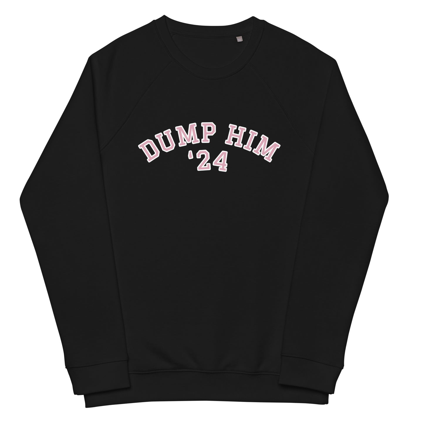 Dump Him '24 Unisex Organic Raglan Sweatshirt
